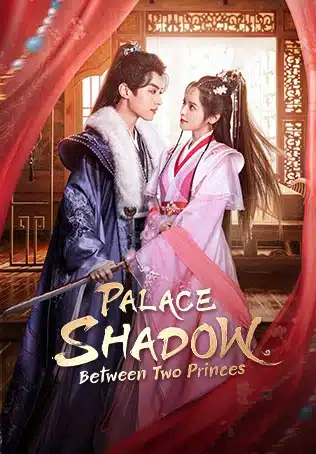 Palace Shadows Between Two Princes (2024) เงารักตำหนักบูรพา พากย์ไทย